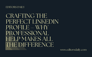 Crafting the Perfect LinkedIn Profile – Why Professional Help Makes All the Difference