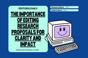 The Importance of Editing Research Proposals for Clarity and Impact
