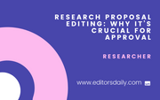Research Proposal Editing: Why It’s Crucial for Approval