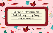 The Power of Professional Book Editing – Why Every Author Needs It