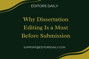 Why Dissertation Editing Is a Must Before Submission